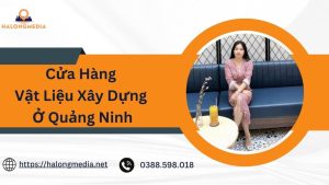 cửa hàng vật liệu xây dựng ở Quảng Ninh