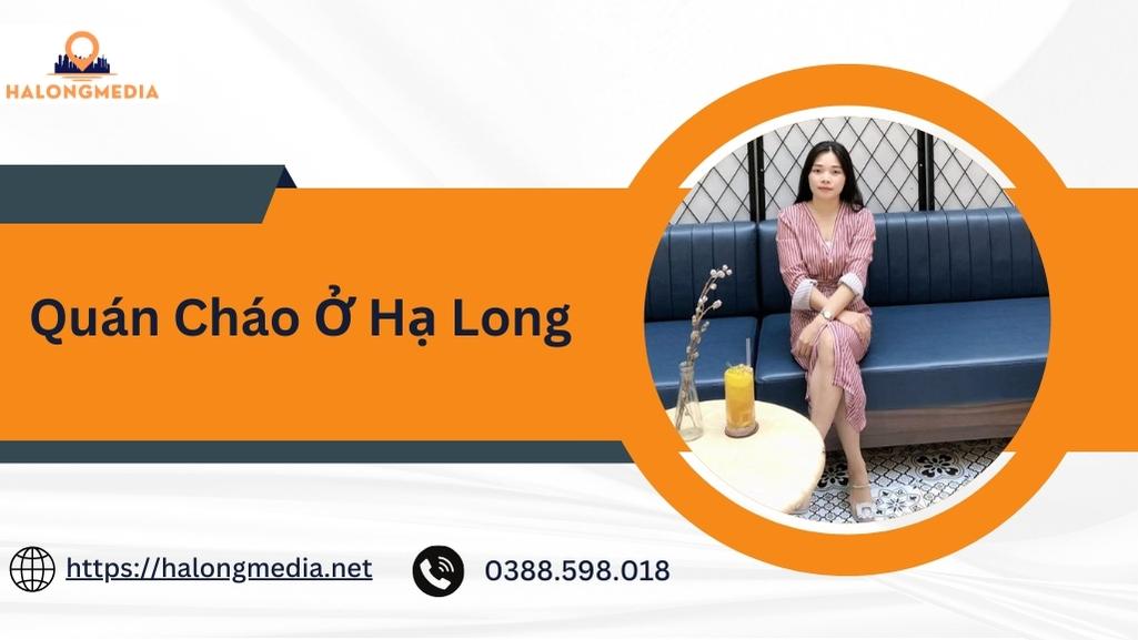 Top 6 quán cháo ở Hạ Long đắt khách nhất hiện nay