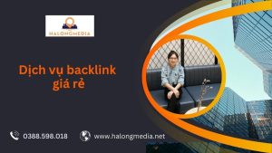 Dịch vụ Backlink giá rẻ, chất lượng cao, uy tín 9 Dịch vụ Backlink giá rẻ