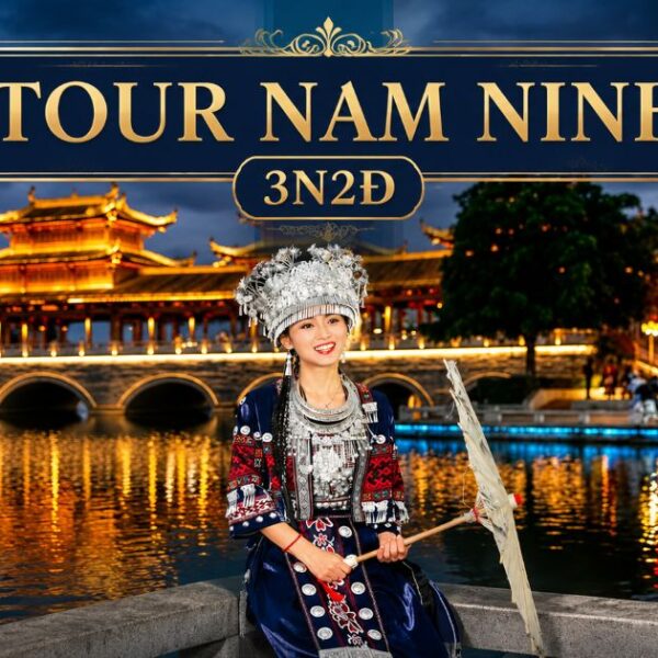 Tour Nam Ninh Trung Quốc 3N2Đ