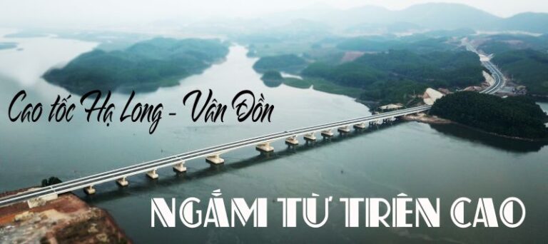 Cao tốc Hạ Long – Vân Đồn: Tuyến đường huyết mạch