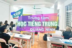 5 Trung tâm học tiếng Trung ở Quảng Ninh uy tín 12 học tiếng trung ở Quảng Ninh