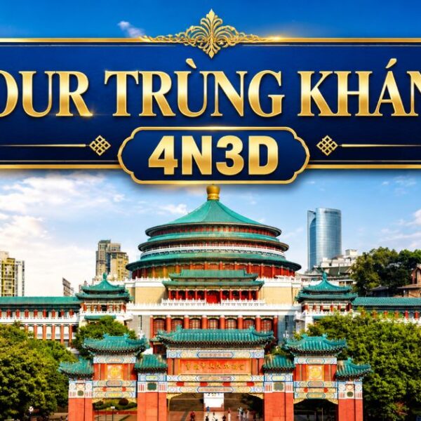 Tour Trùng Khánh 4 ngày 3 đêm